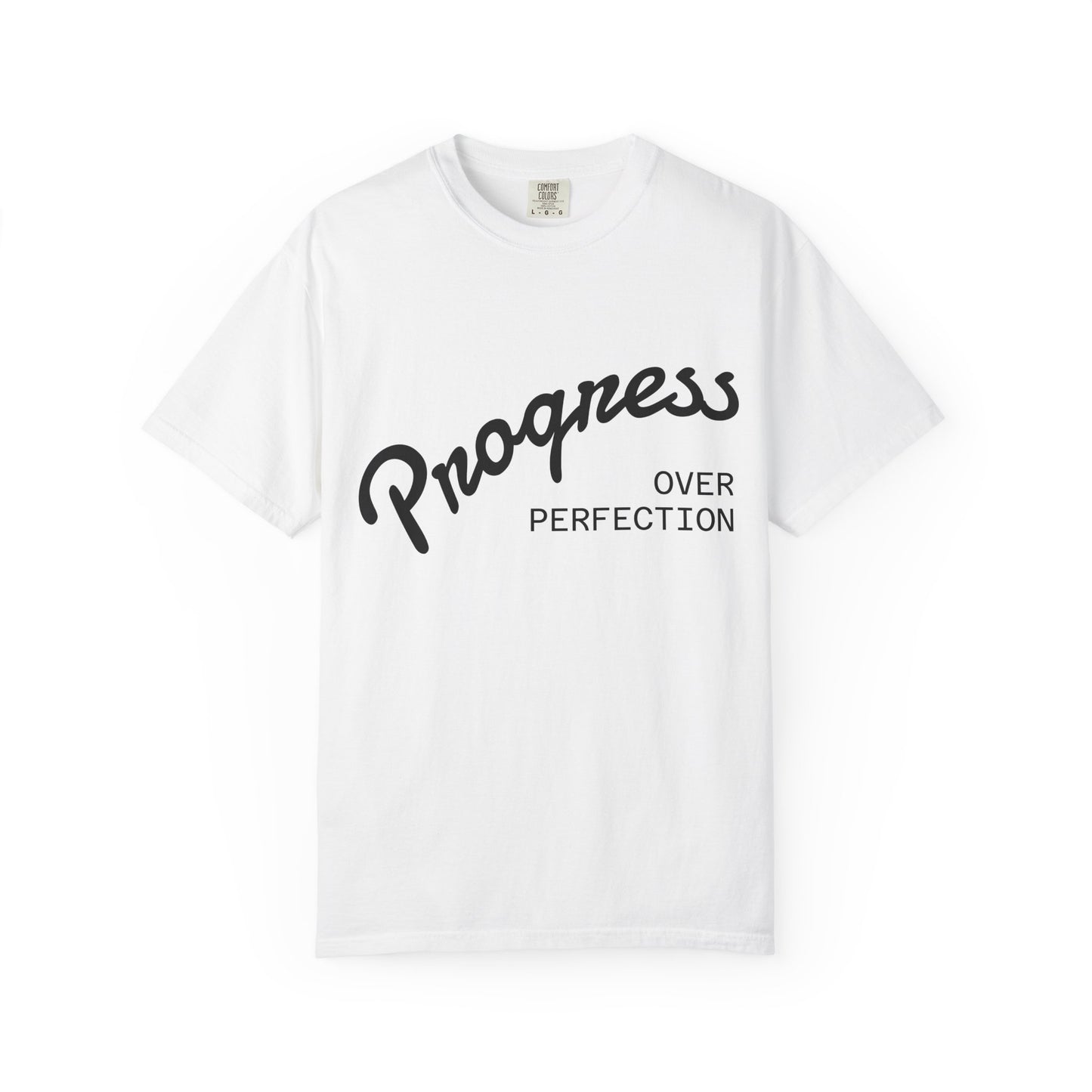 Garment-Dyed T-Shirt: Progress Over Perfection Tee, Unisex Casual Wear
